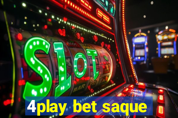 4play bet saque